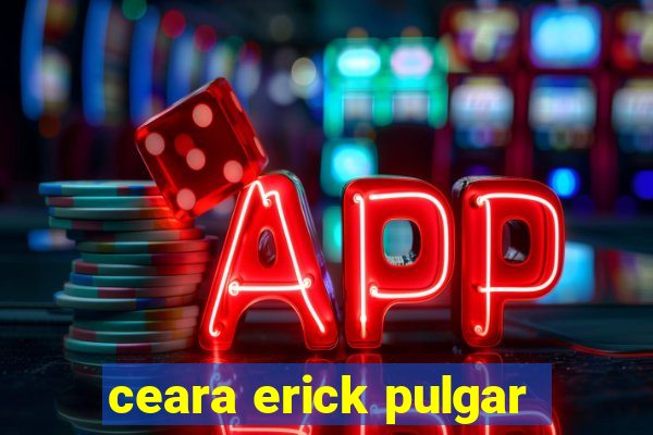 ceara erick pulgar